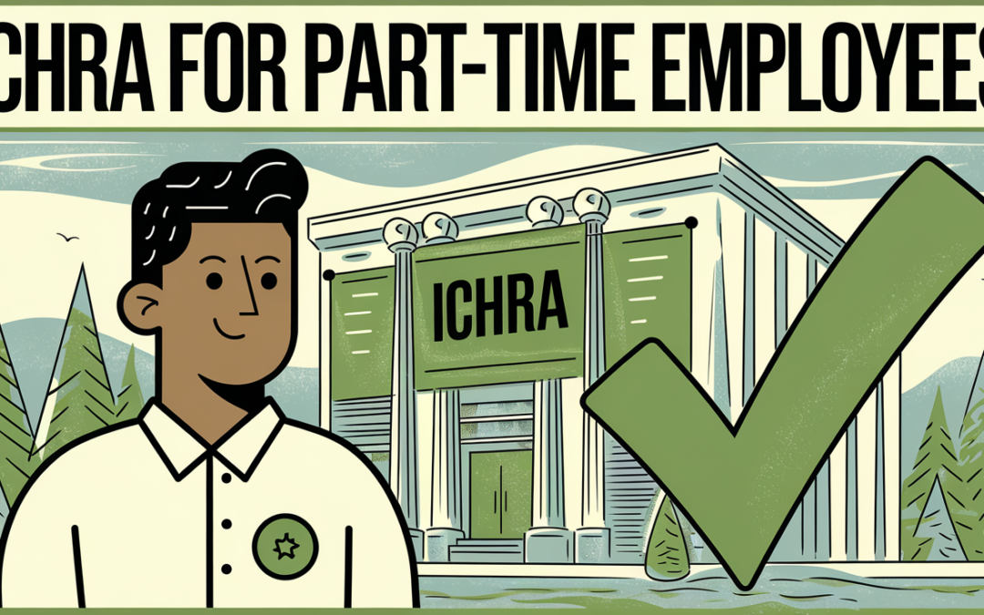 The ICHRA Revolution: How Part-Time Employees Are Getting Better Health Benefits